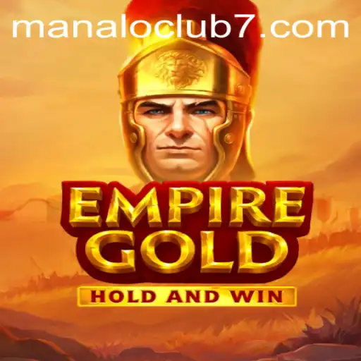Exploring EmpireGold: A Strategic Journey into the World of ManaloClub